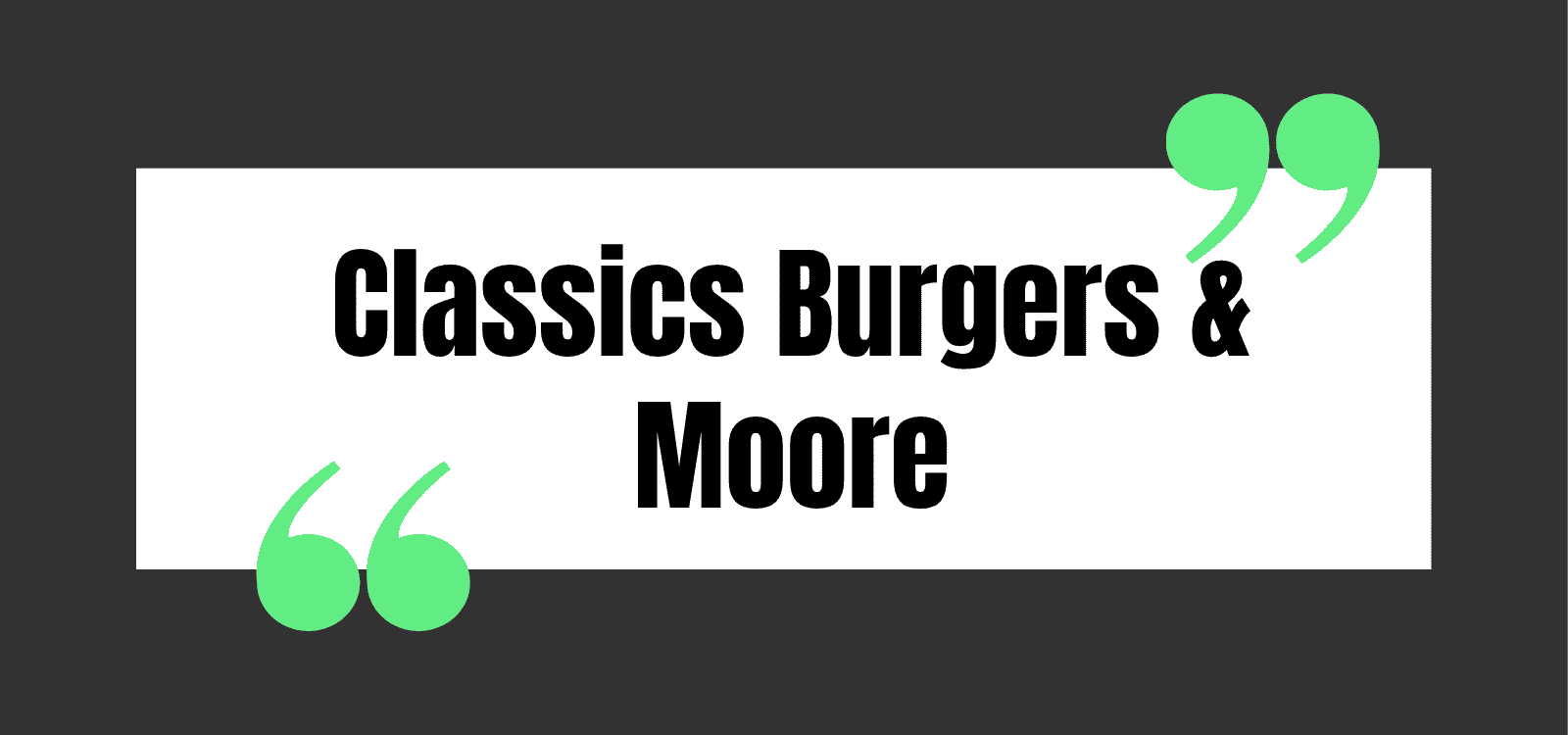 Classics Burgers & Moore