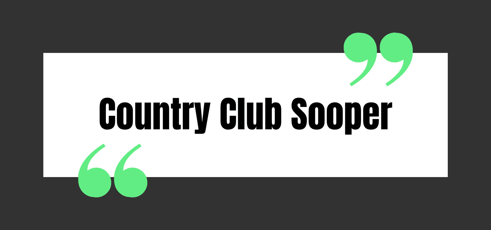 Country Club Sooper