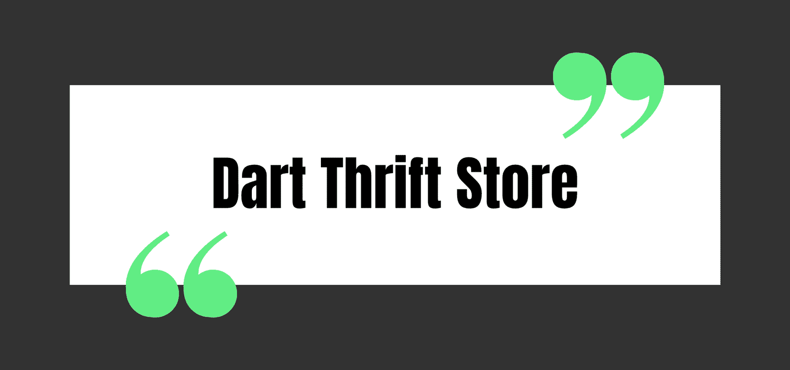 Dart Thrift Store