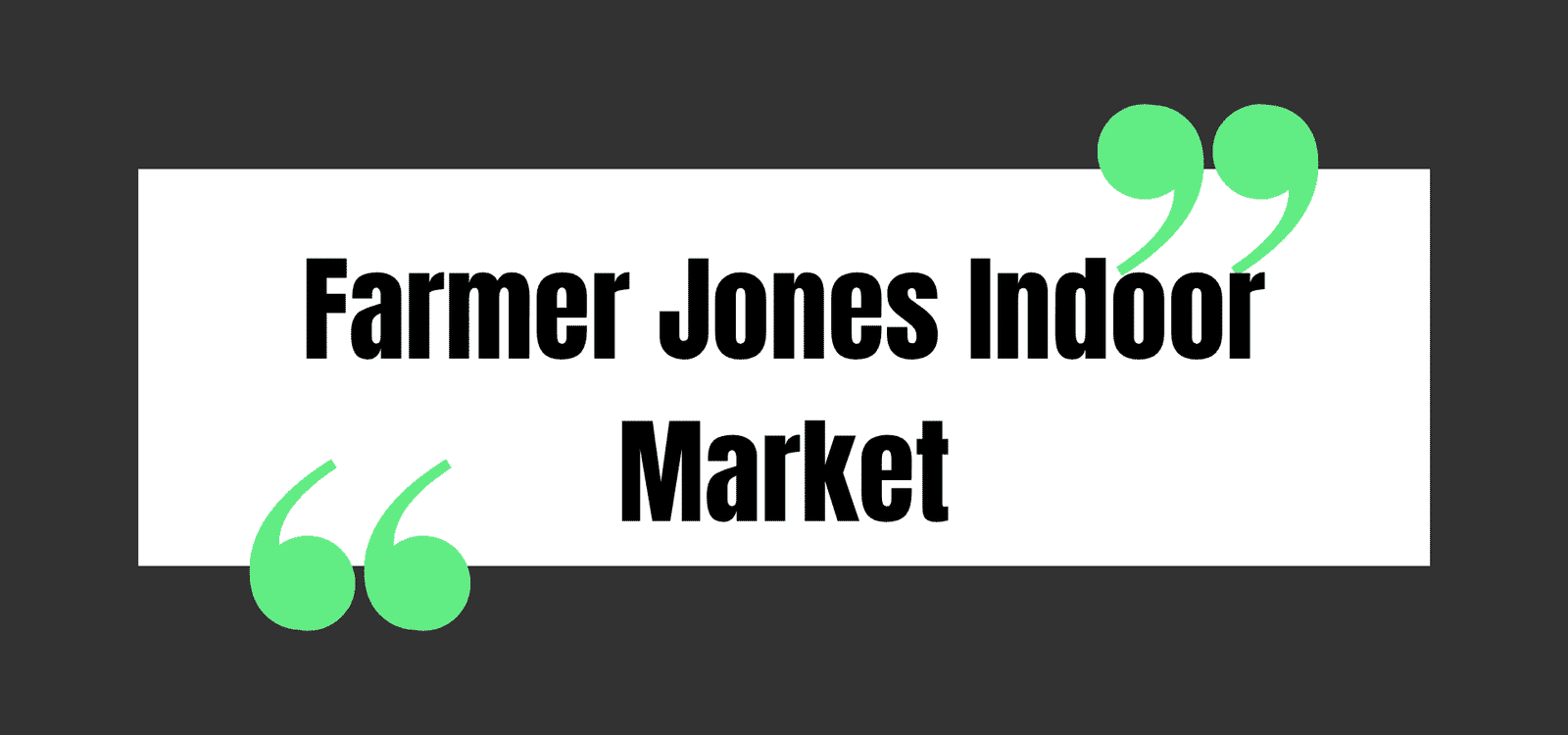 Farmer Jones Indoor Market