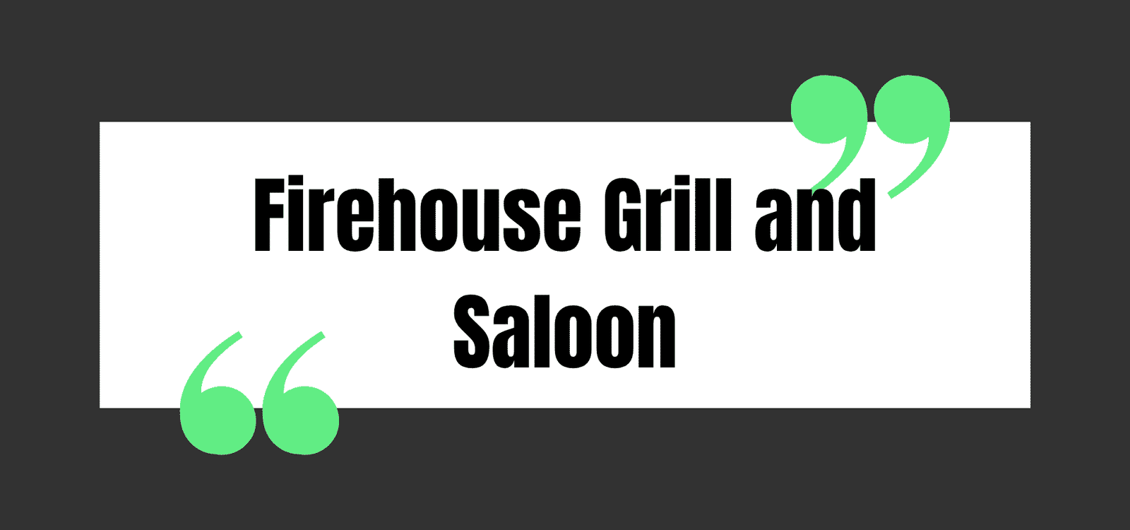 Firehouse Grill and Saloon