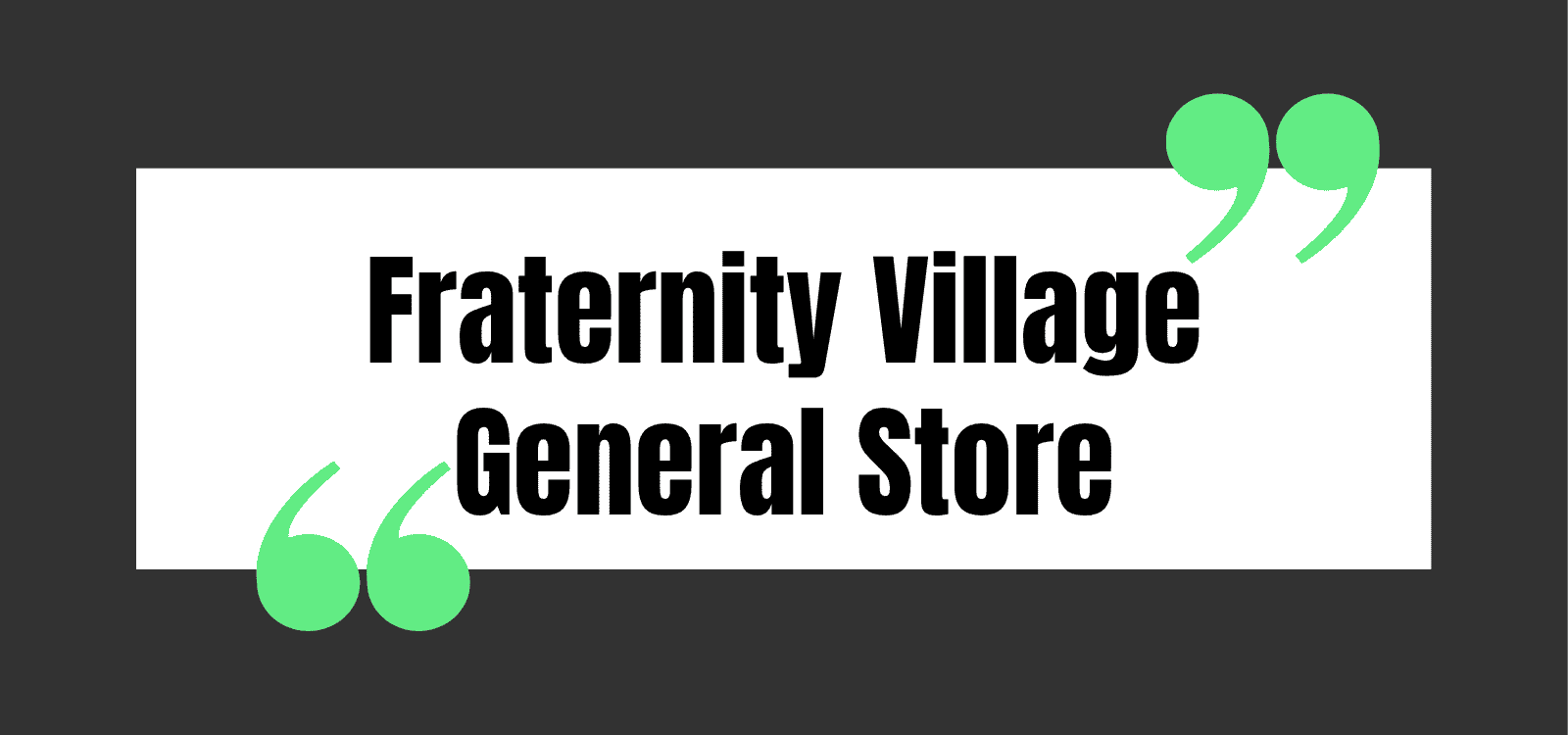 Fraternity Village General Store