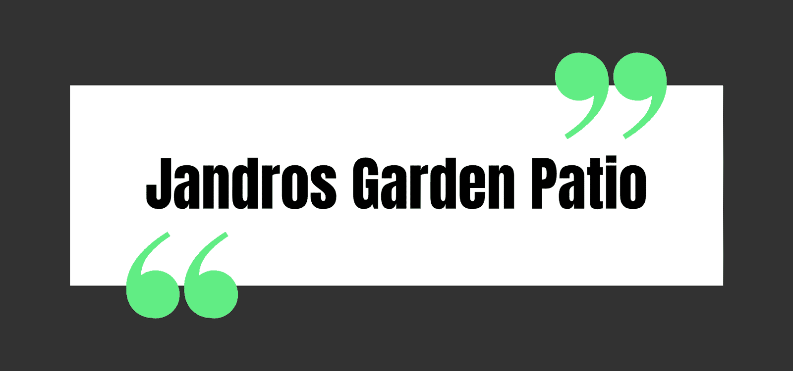 Jandros Garden Patio