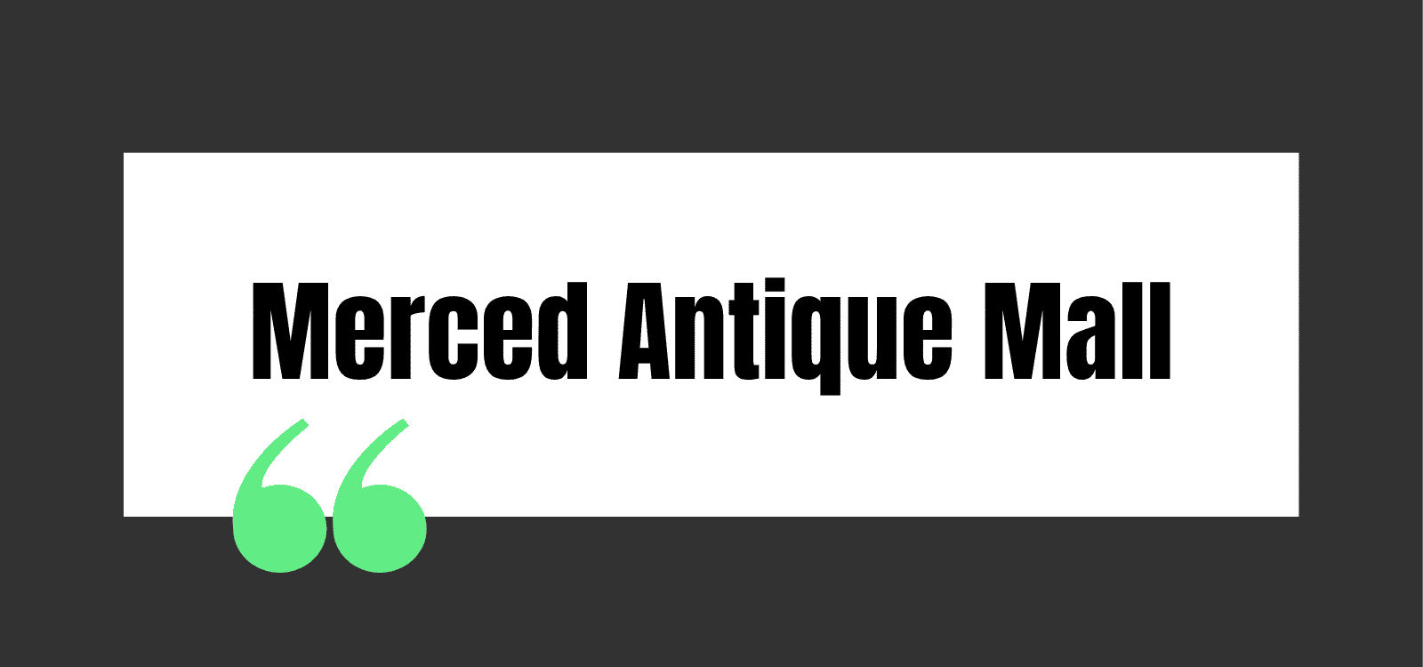 Merced Antique Mall