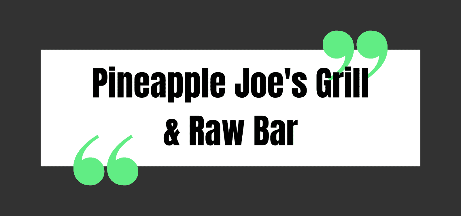 Pineapple Joe's Grill & Raw Bar