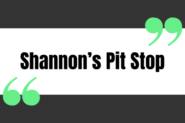 Shannon’s Pit Stop