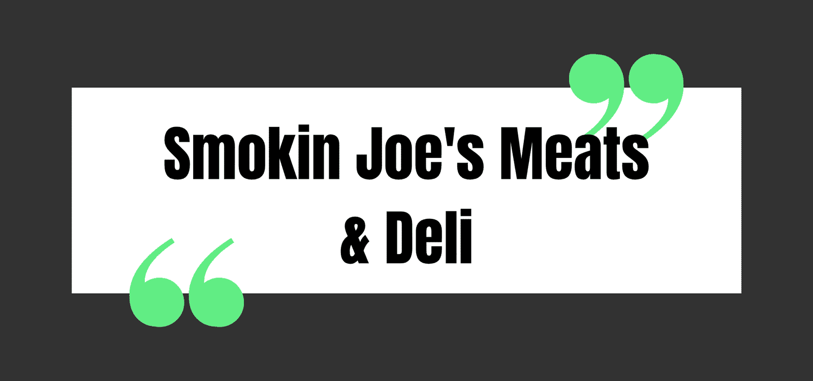 Smokin Joe's Meats & Deli