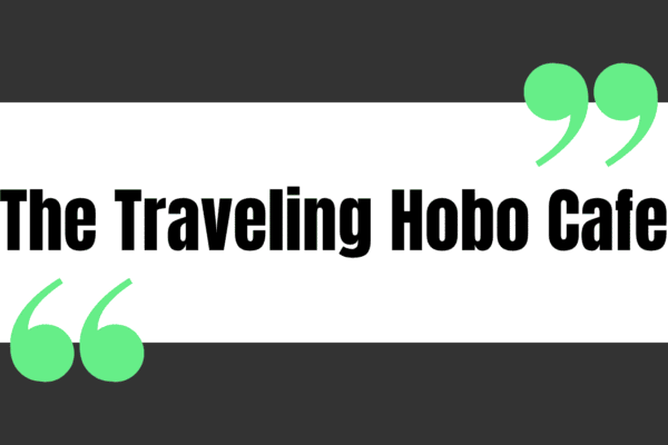 The Traveling Hobo Cafe