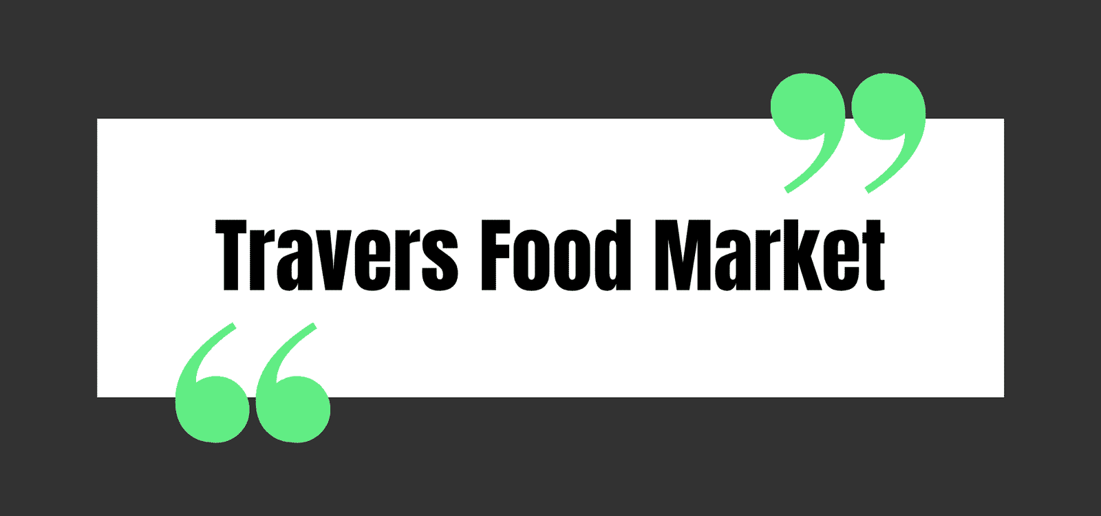 Travers Food Market