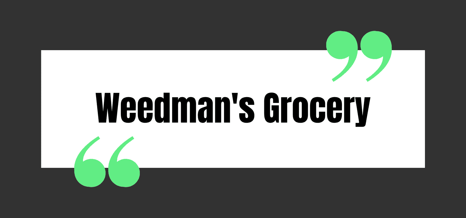 Weedman's Grocery
