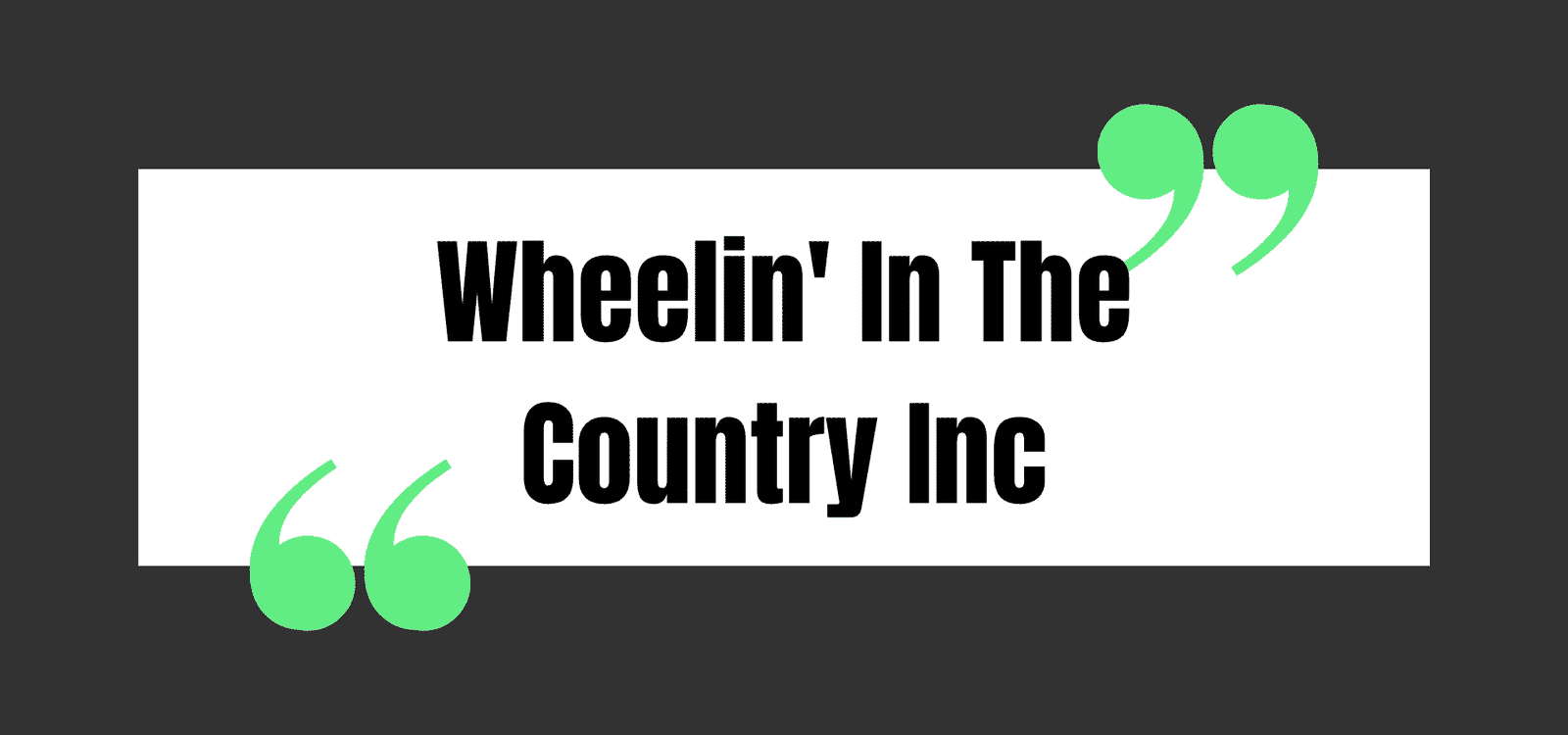 Wheelin' In The Country Inc