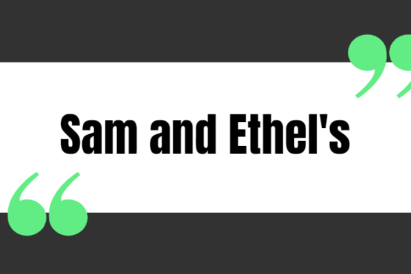Sam and Ethel's