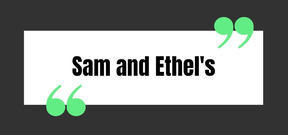 Sam and Ethel's