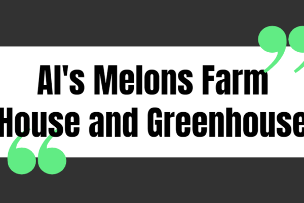 Al's Melons Farm House and Greenhouse