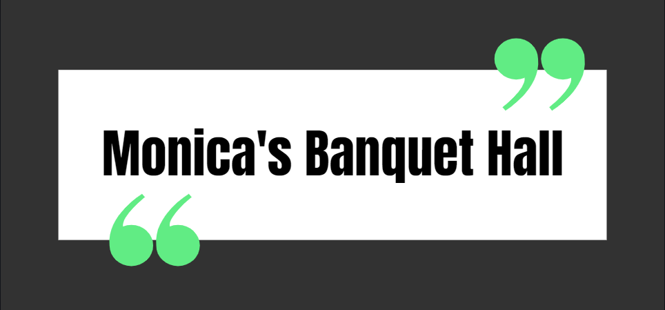 Monica's Banquet Hall