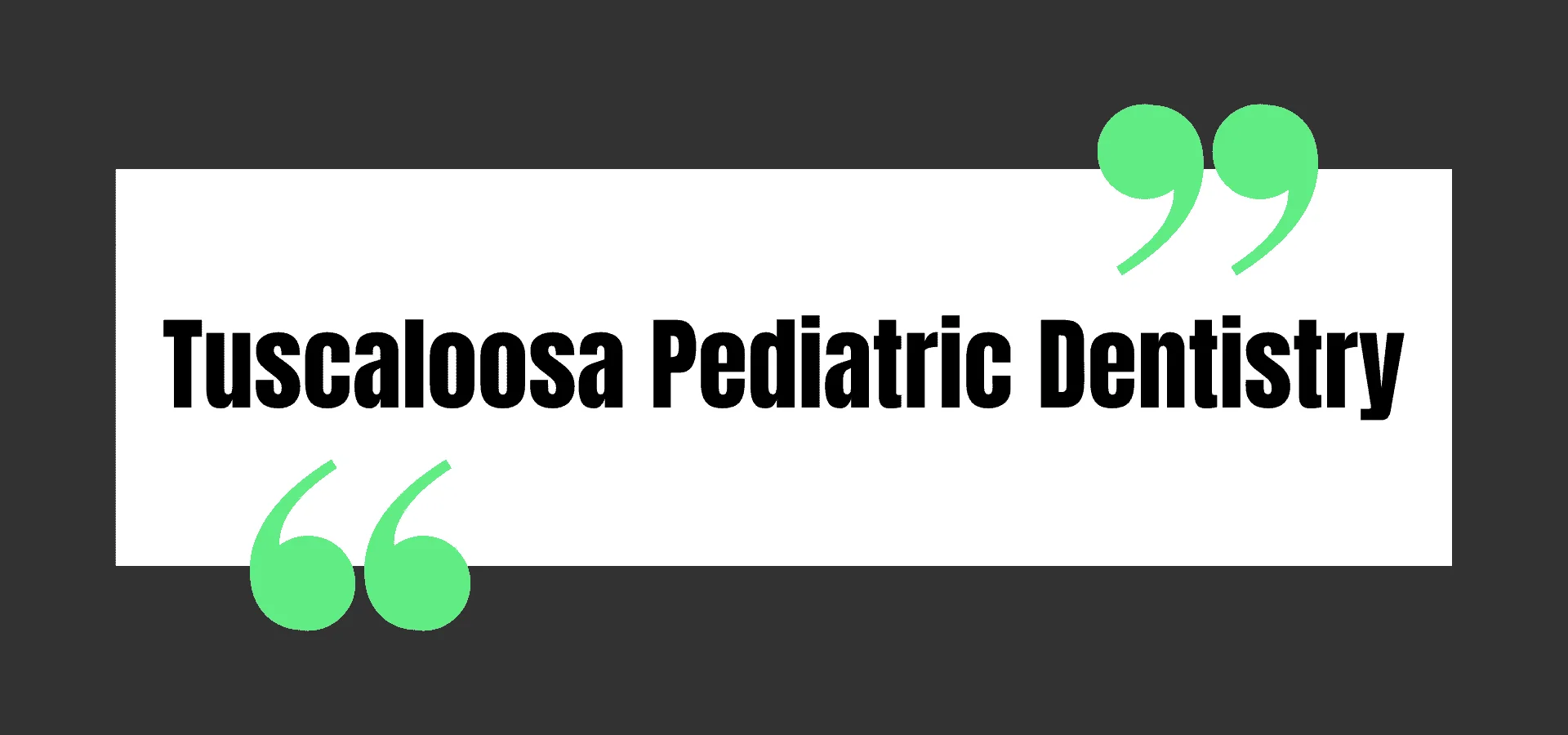 Tuscaloosa Pediatric Dentistry