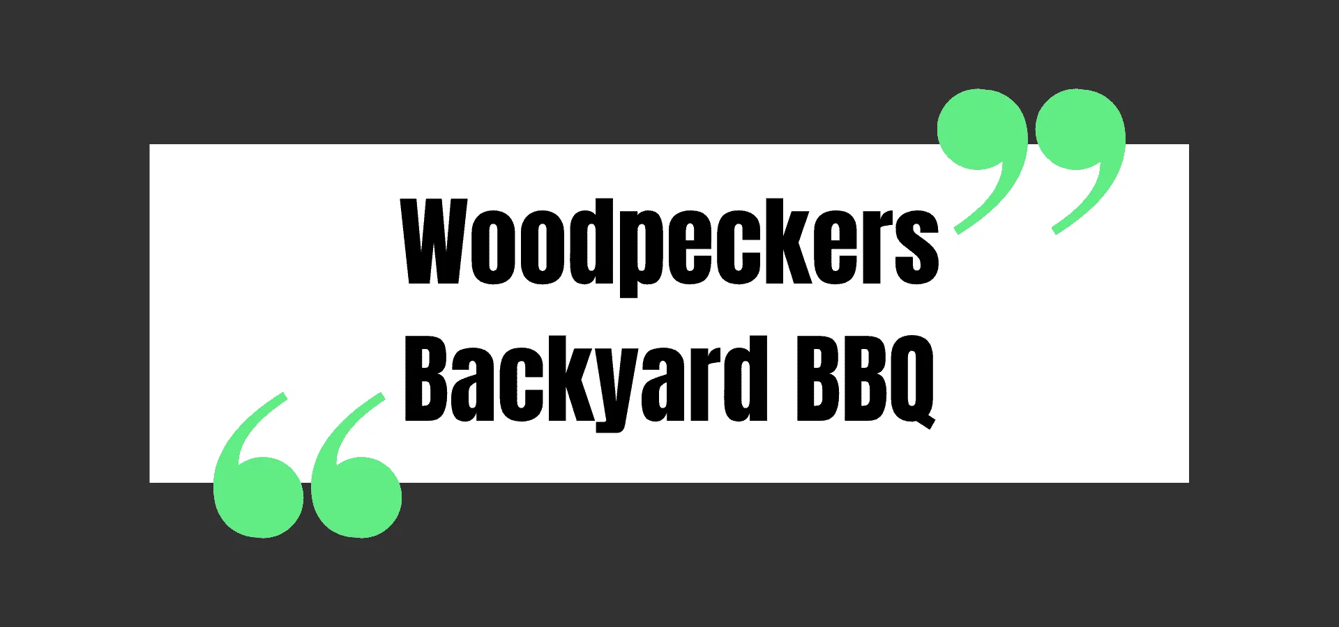 Woodpeckers Backyard BBQ