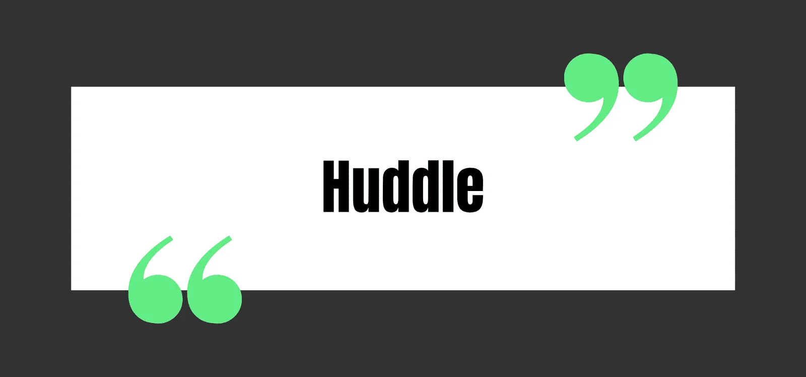 Huddle